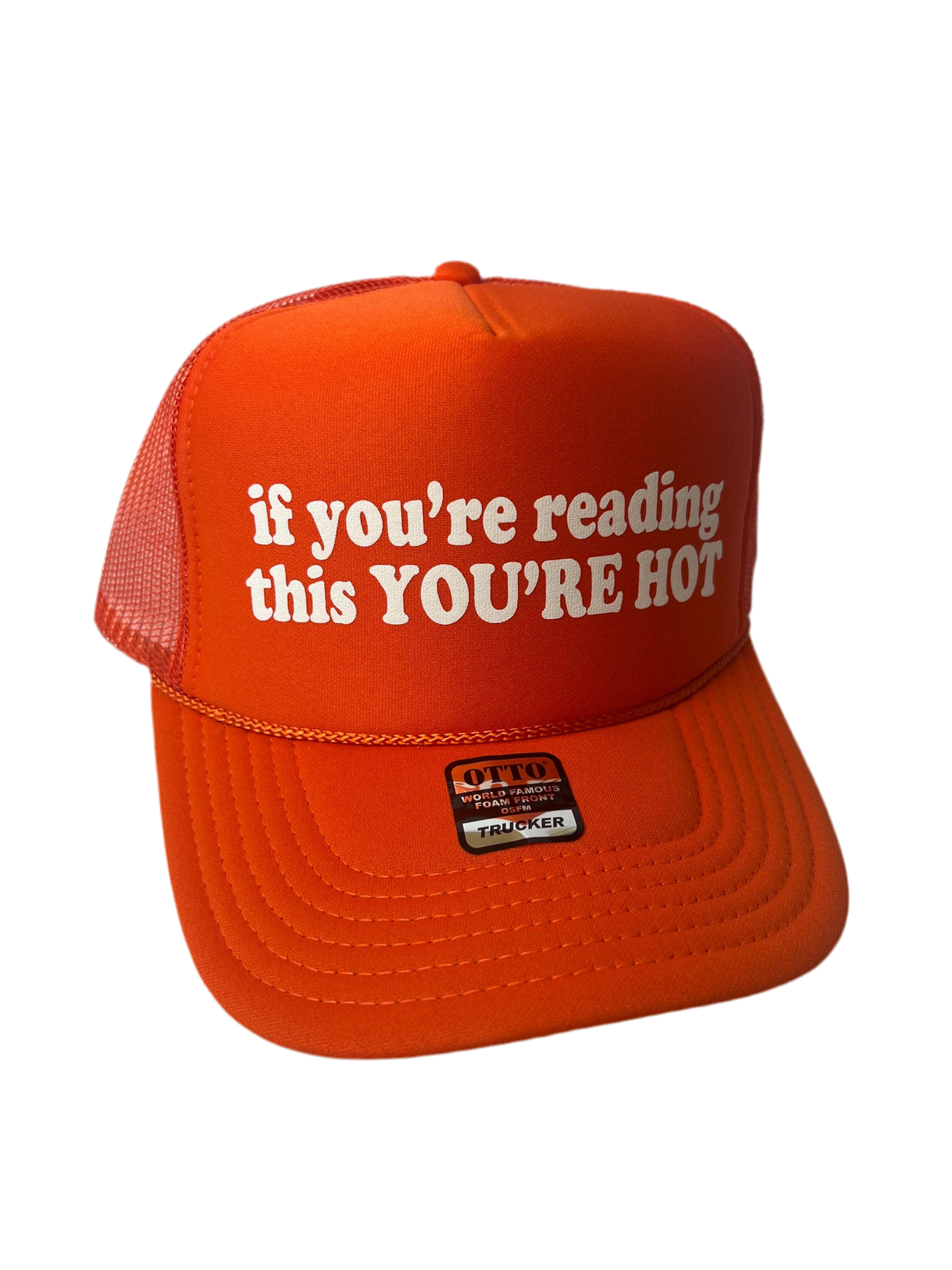 If You’re Reading This You’re Hot Trucker Hat - Funny Trucker Hats