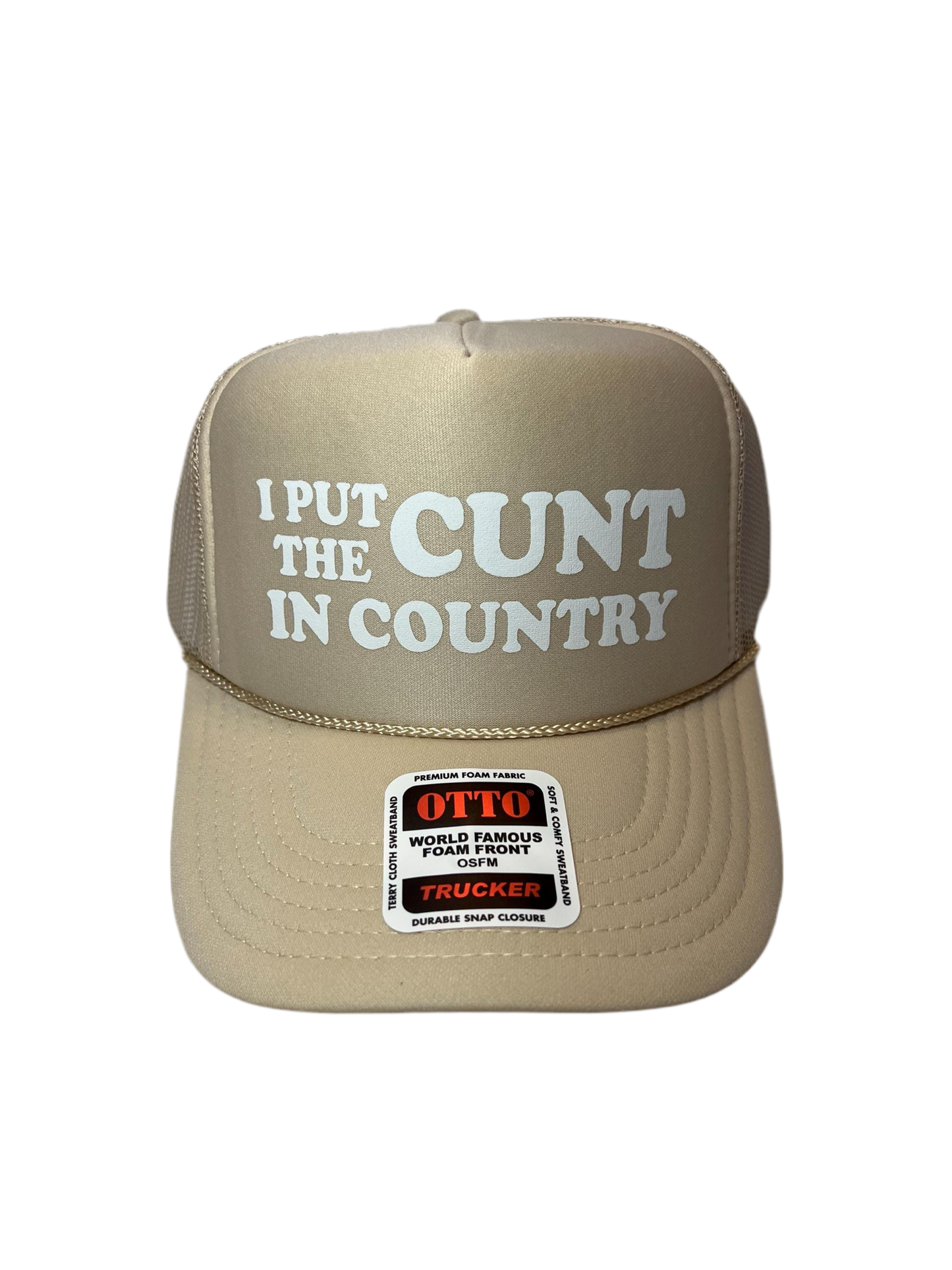 I Put The Cunt In Country Trucker Hat - Funny Trucker Hats