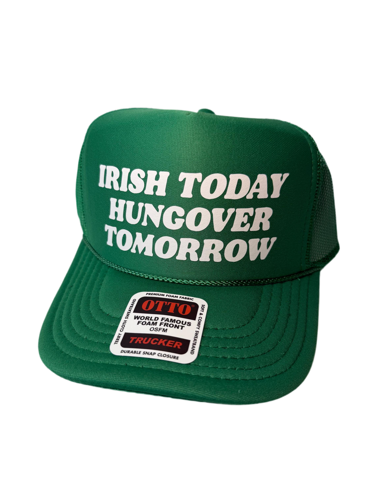 Irish Today Hungover Tomorrow Trucker Hat - Funny St Patrick’s Day Trucker Hats