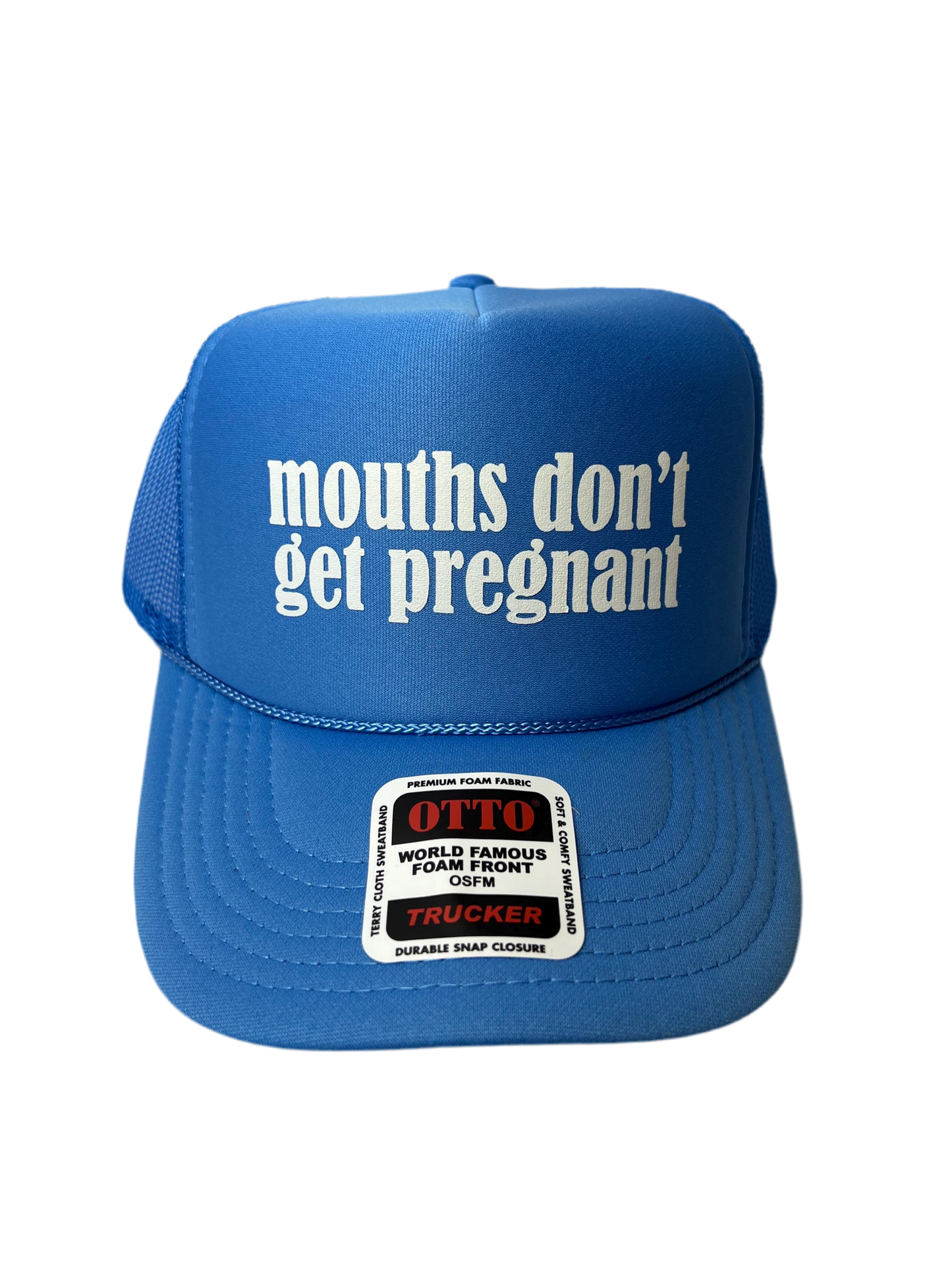 Mouths Don’t Get Pregnant Trucker Hat - Funny Gender Reveal Trucker Hats