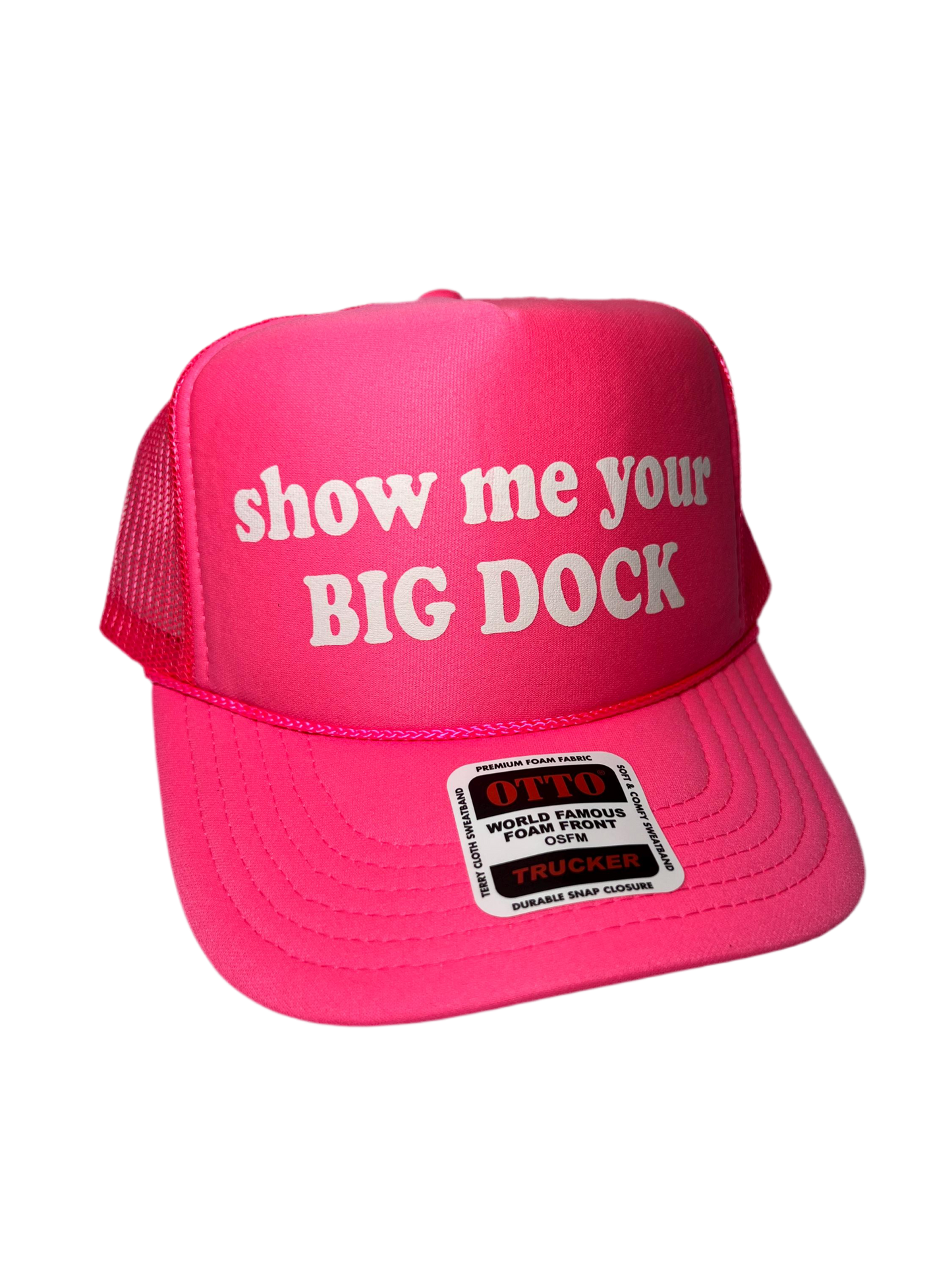 Show Me Your Big Dock Neon Trucker Hat - Funny Trucker Hat