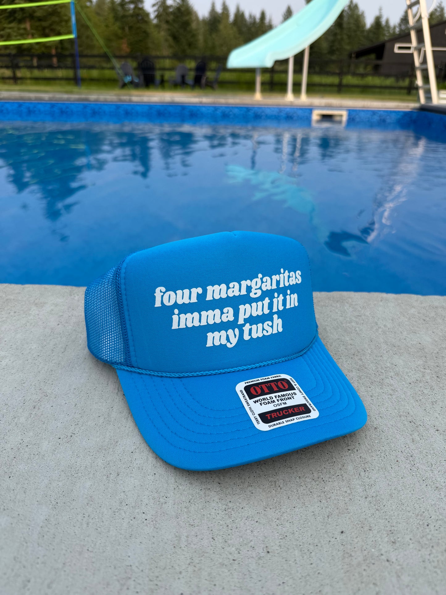 Four Margaritas Imma Put It In My Tush Trucker Hat - Funny Trucker Hats