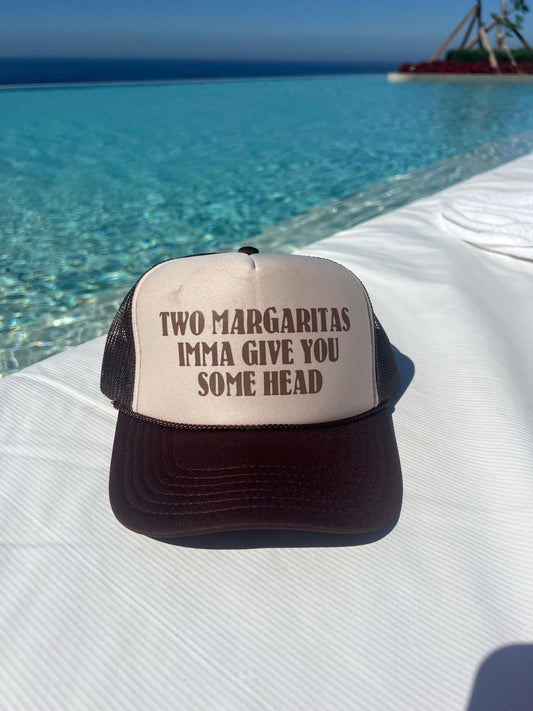 Two Margaritas Imma Give You Some Head Trucker Hat - Funny Trucker Hats
