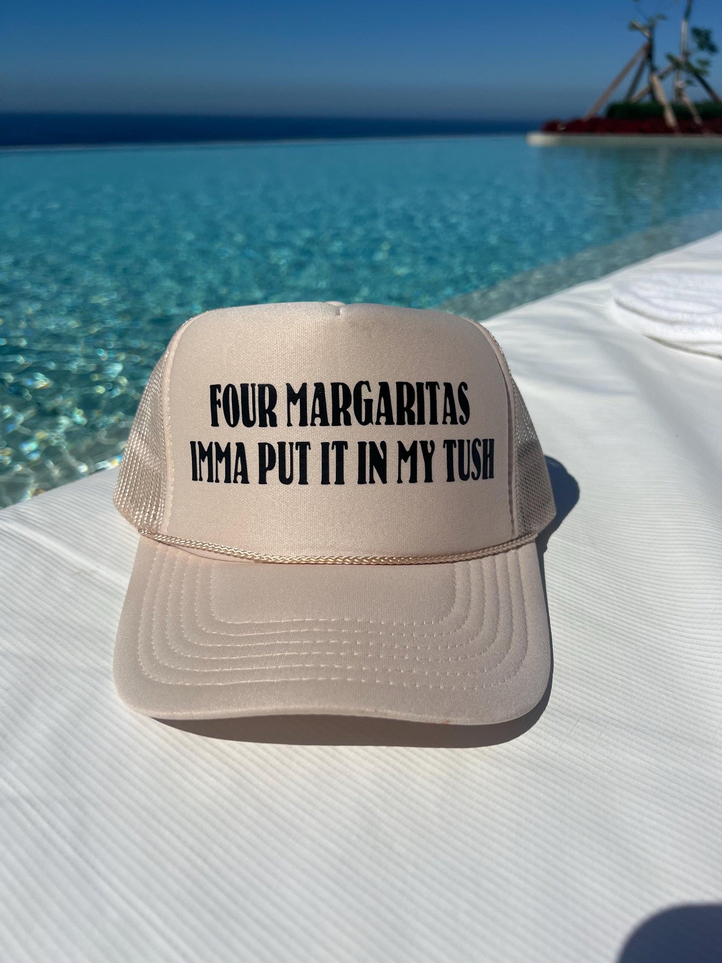 Four Margaritas Imma Put It In My Tush Trucker Hat - Funny Trucker Hats