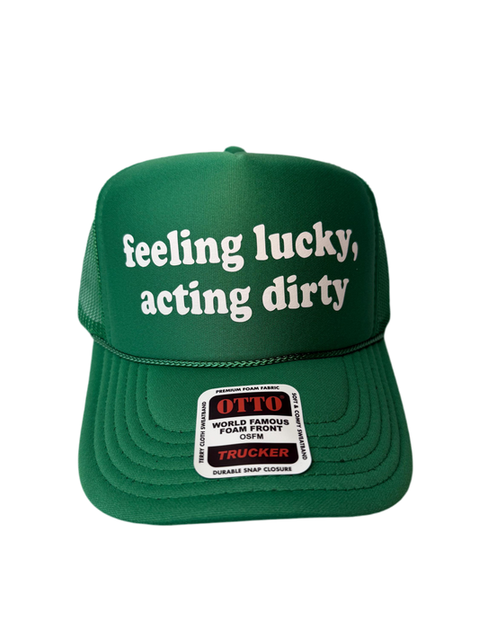 Feeling Lucky, Acting Dirty Trucker Hat - Funny St Patrick’s Day Trucker Hats