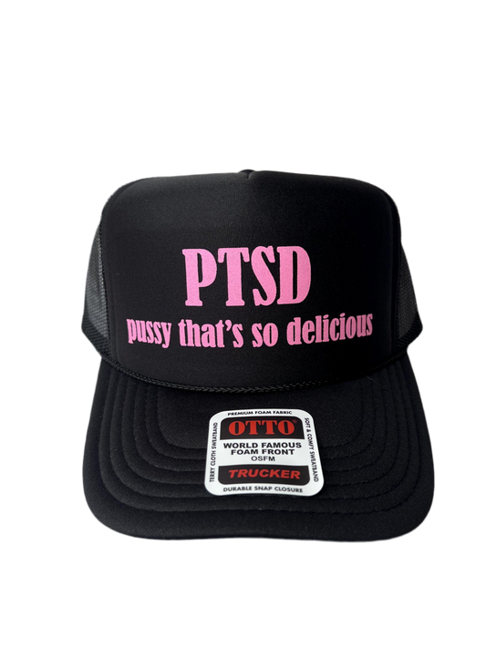 PTSD (Pussy That’s So Delicious) Trucker Hat - Funny Trucker Hats
