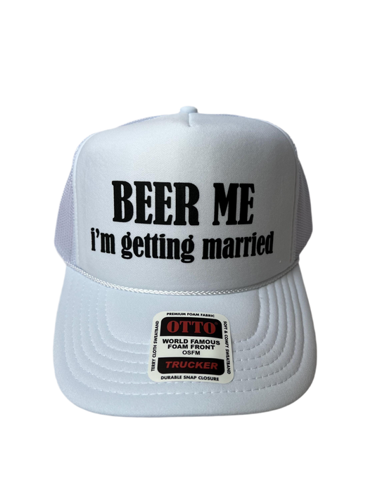 Beer Me I’m Getting Married Trucker Hat - Funny Trucker Hats