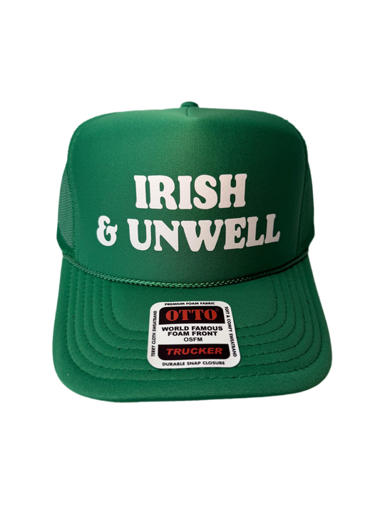 Irish & Unwell Trucker Hat - Funny St Patrick’s Day Trucker Hats