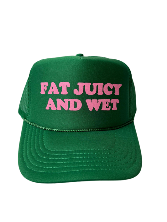 Fat Juicy And Wet Trucker Hat - Funny Trucker Hats