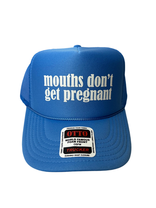Mouths Don’t Get Pregnant Trucker Hat - Funny Gender Reveal Trucker Hats