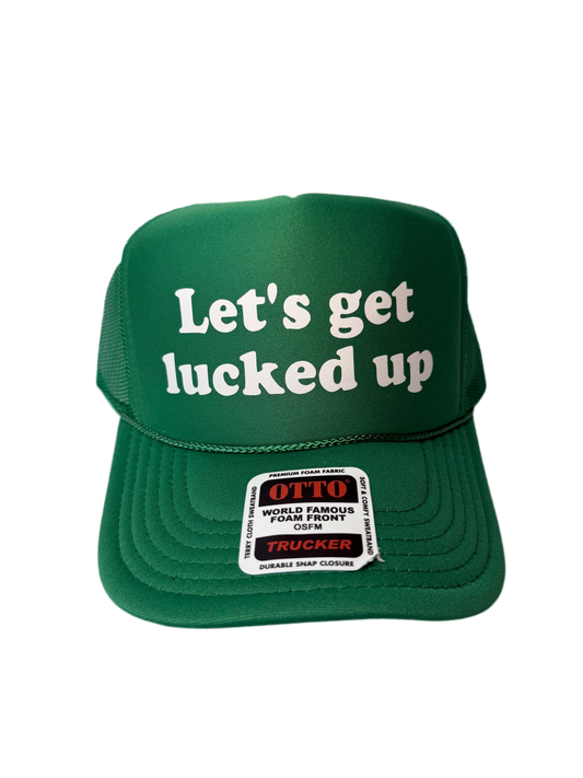 Let’s Get Lucked Up Trucker Hat - Funny St Patrick’s Day Trucker Hats