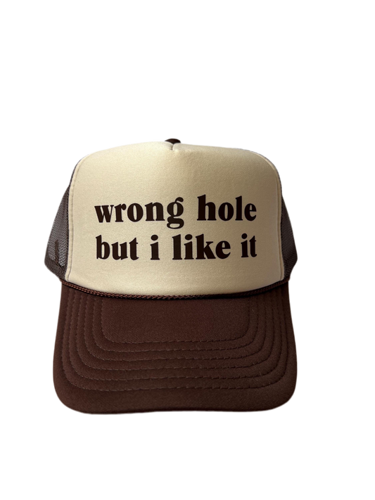 Wrong Hole But I Like It Trucker Hat - Funny Trucker Hats