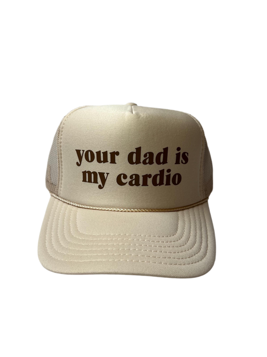 Your Dad Is My Cardio Trucker Hat - Funny Trucker Hats