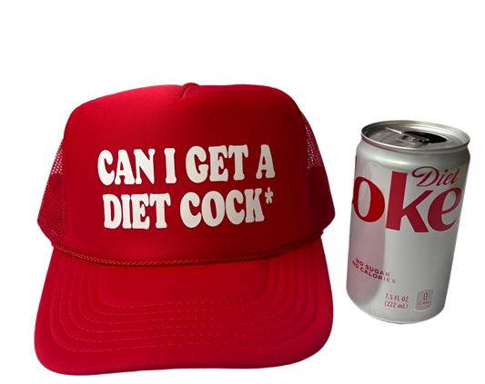 Can I Get a Diet Cock* Trucker Hat