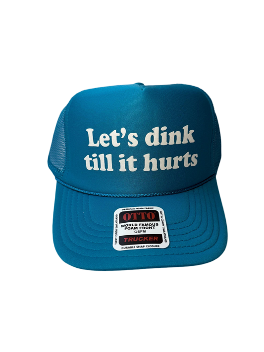 Let’s Dink Till It Hurts Trucker Hat - Funny Pickleball Trucker Hats
