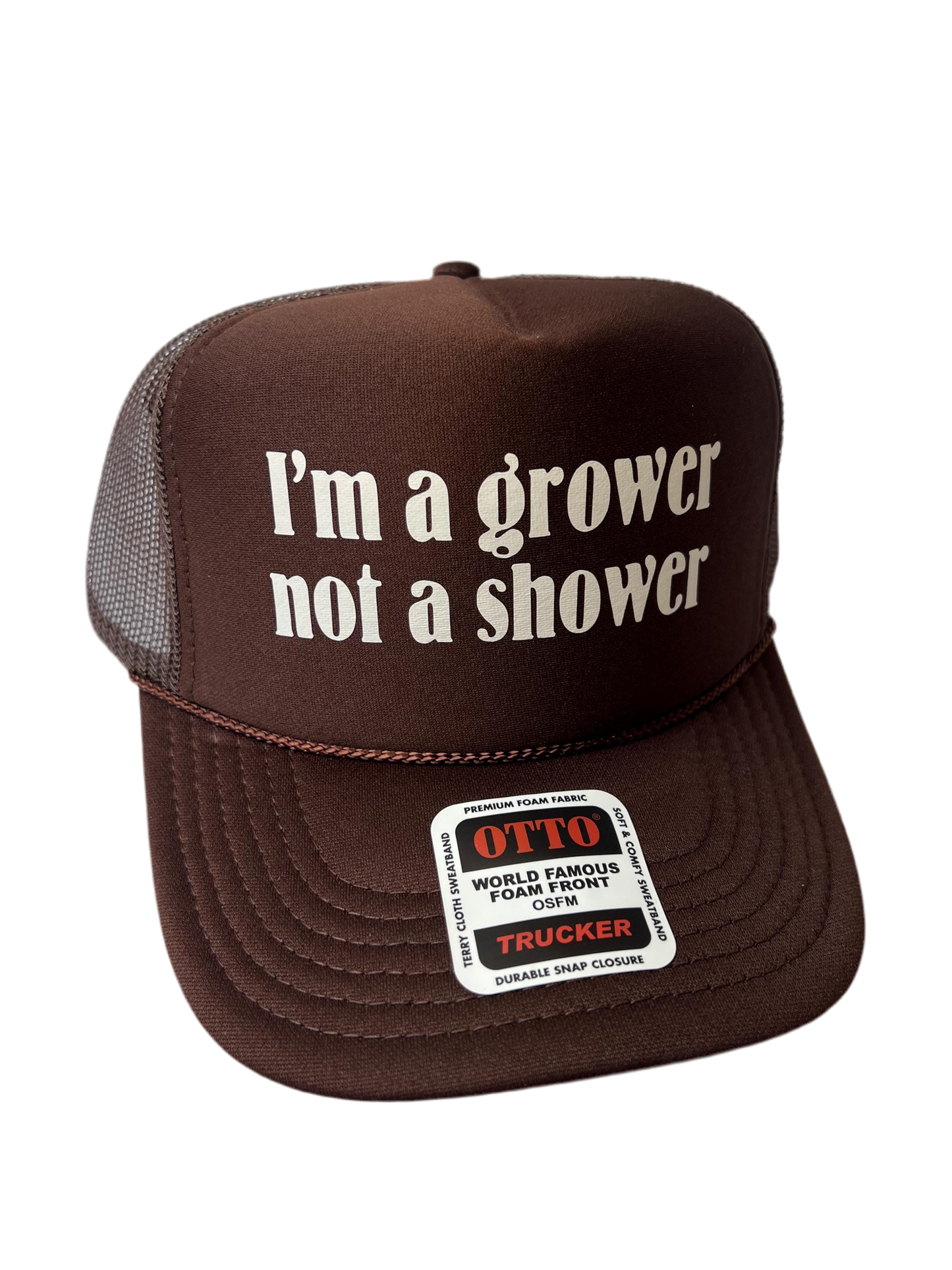 I’m A Grower Not A Shower Trucker Hat - Funny Trucker Hats