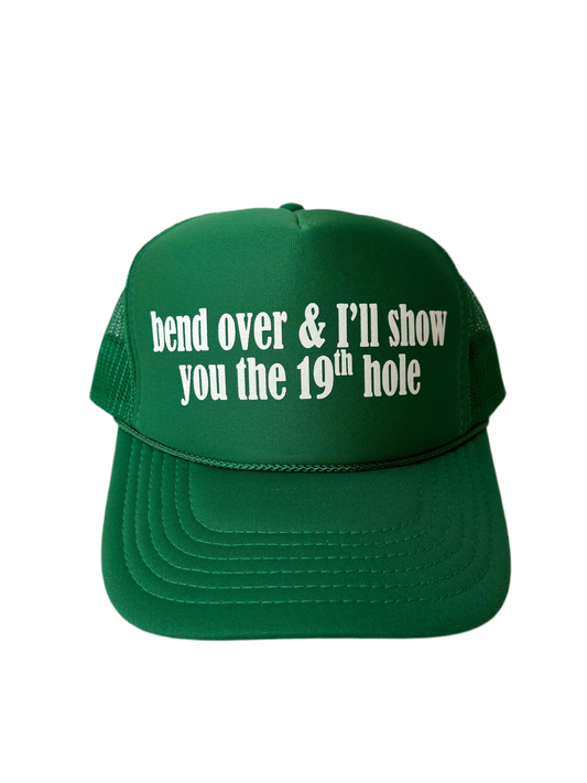 Bend Over & I’ll Show You The 19th Hole Trucker Hat - Funny Golf Trucker Hats