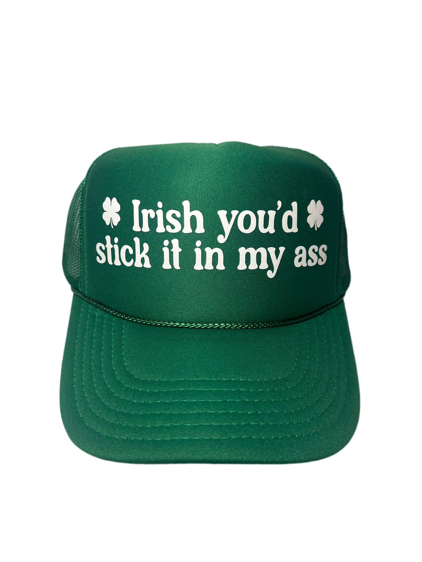 Irish You’d Stick It In My Ass Trucker Hat 🍀
