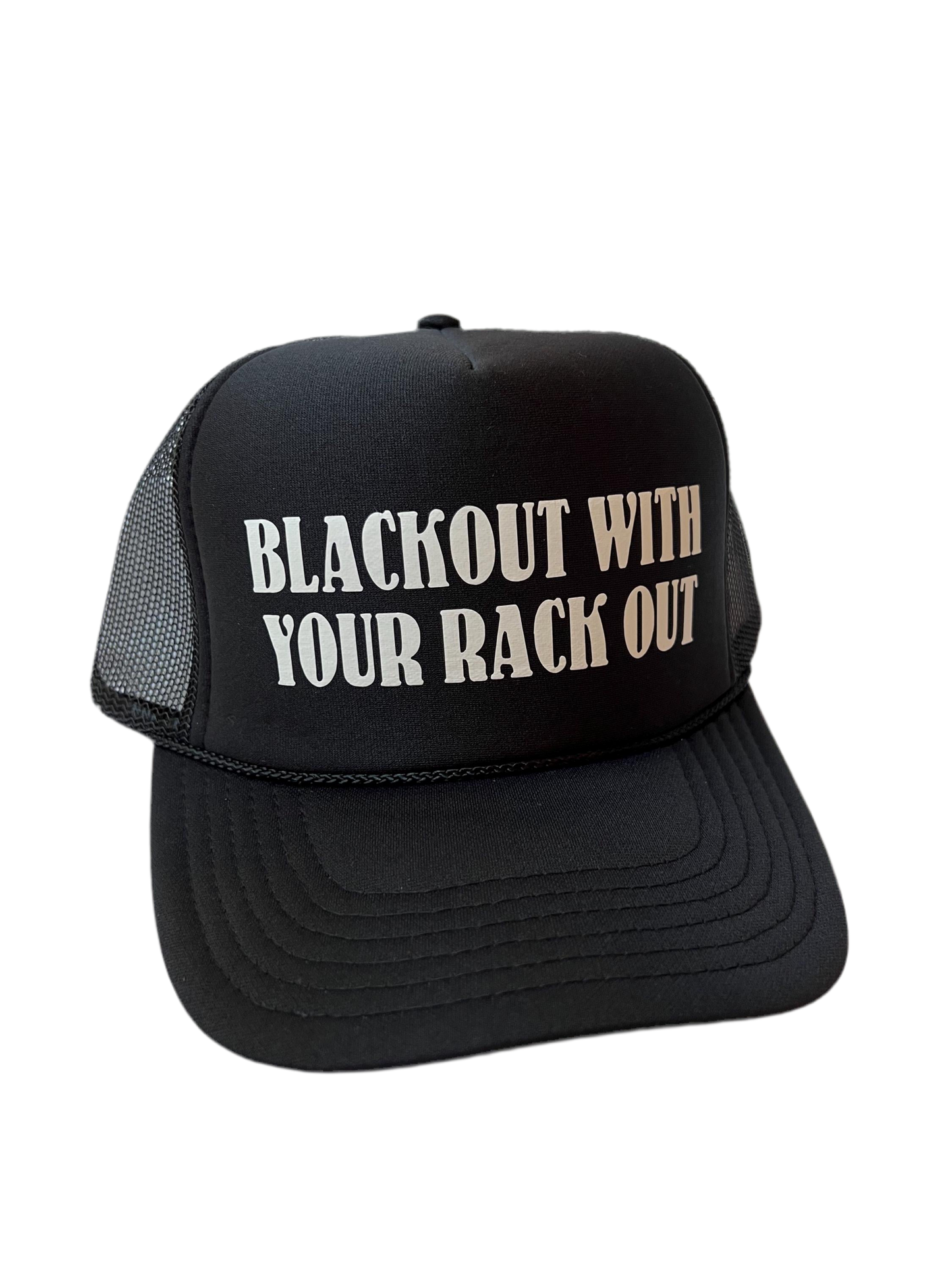 Blackout With Your Rack Out Trucker Hat - Funny Trucker Hats