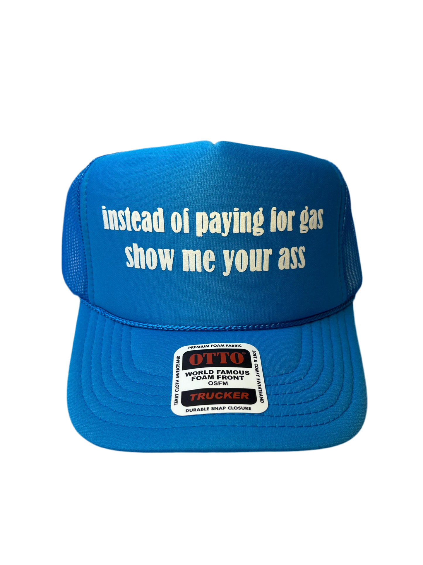 Instead Of Paying For Gas Show Me Your Ass Neon Trucker Hat - Funny Trucker Hat