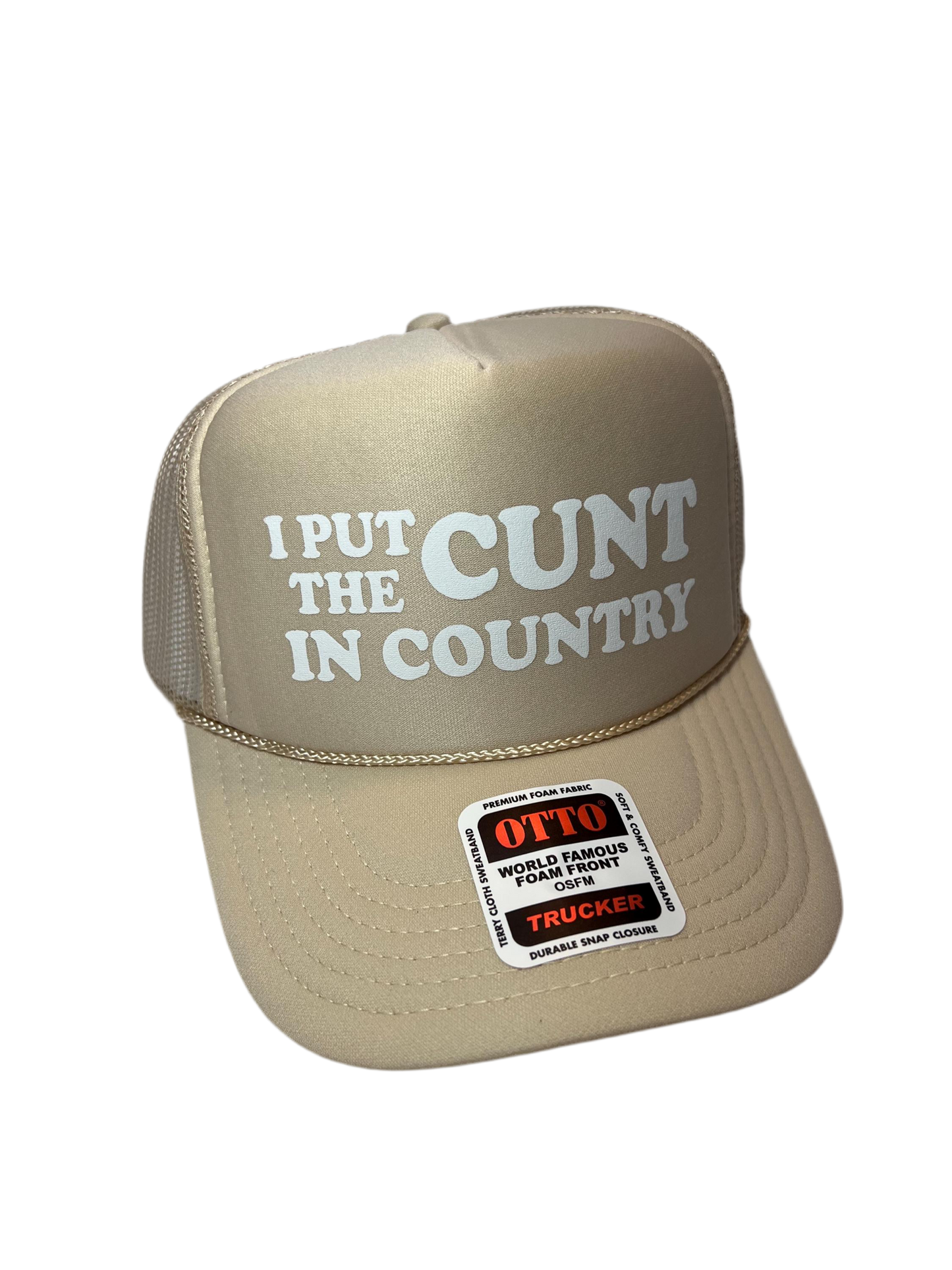 I Put The Cunt In Country Trucker Hat - Funny Trucker Hats