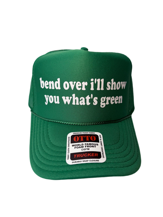 Bend Over I’ll Show You What’s Green Trucker Hat - Funny St Patrick’s Day Trucker Hats