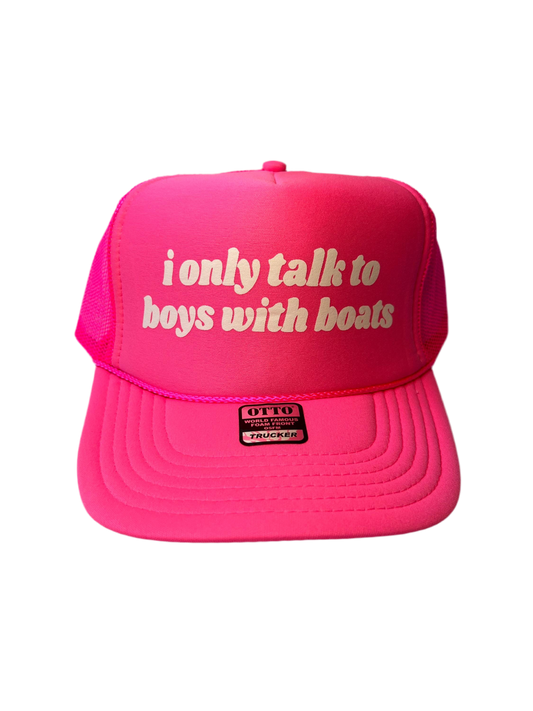 I Only Talk To Boys With Boats Neon Trucker Hat - Funny Trucker Hat