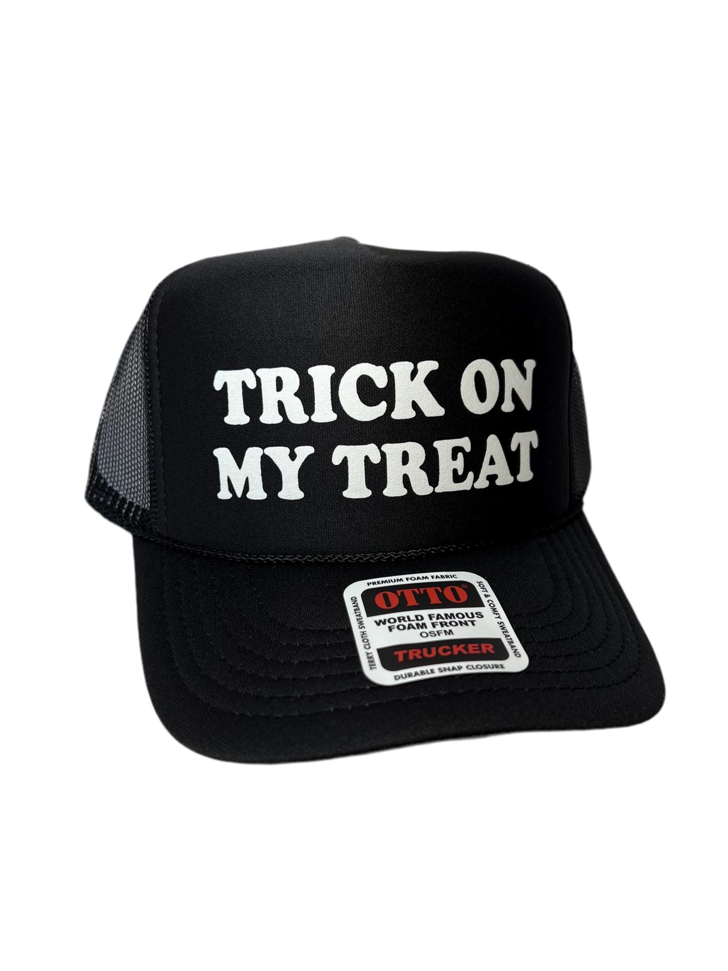Trick On My Treat Trucker Hat - Funny Trucker Hats