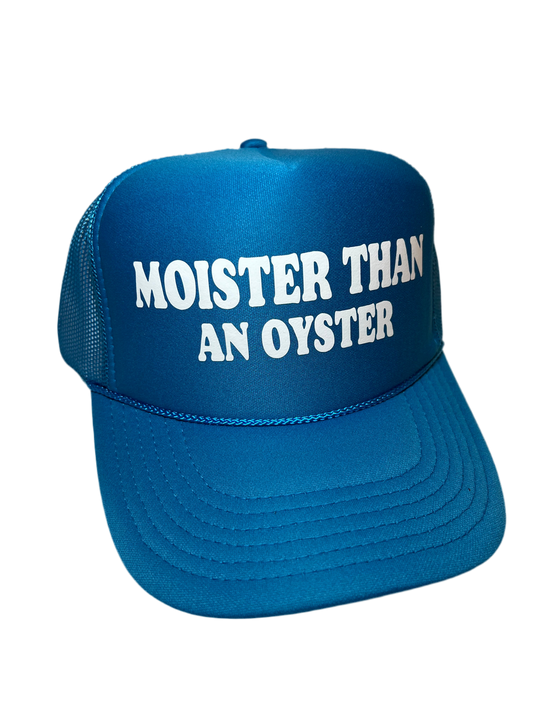 Moister Than An Oyster Trucker Hat