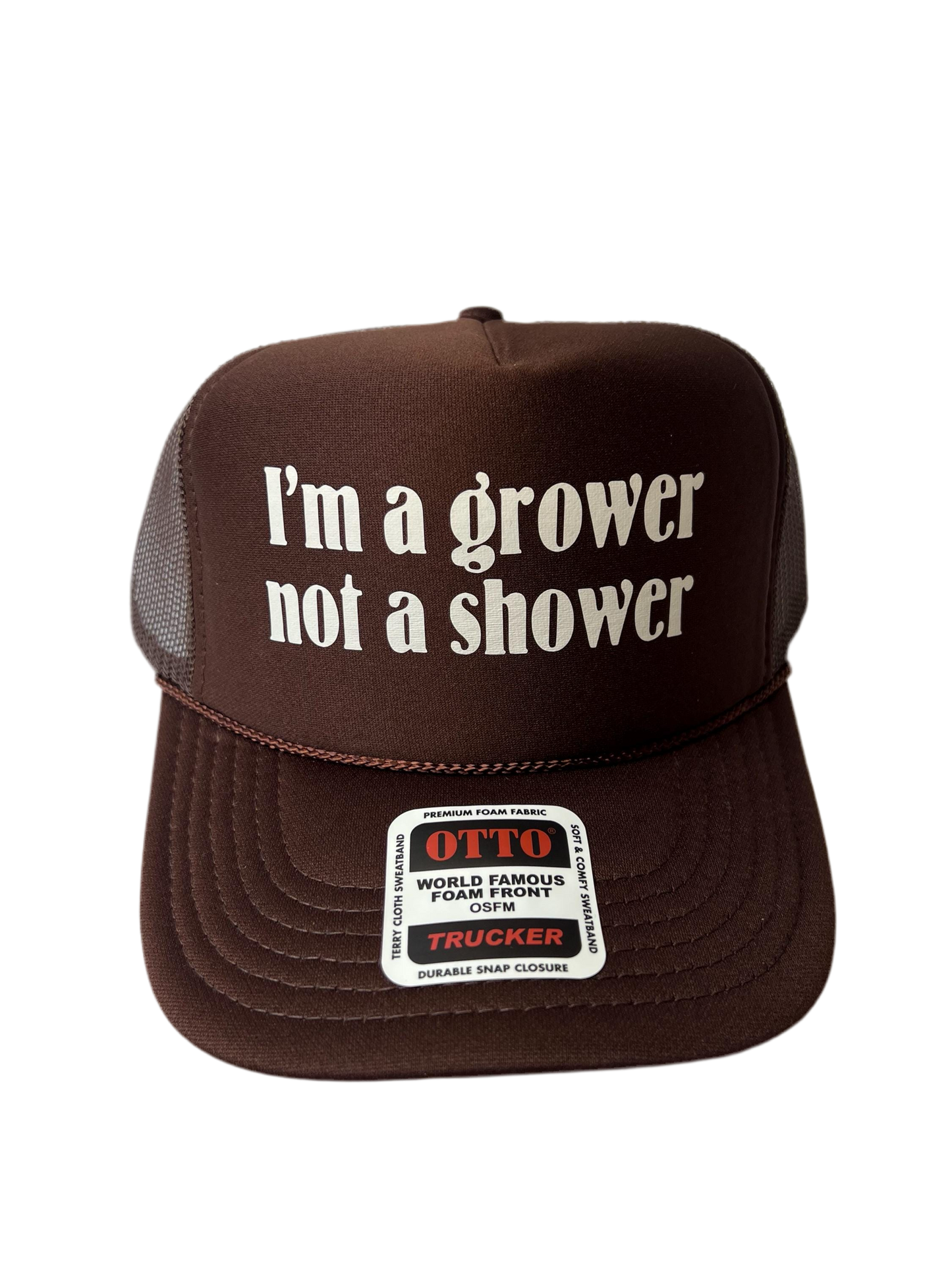 I’m A Grower Not A Shower Trucker Hat - Funny Trucker Hats
