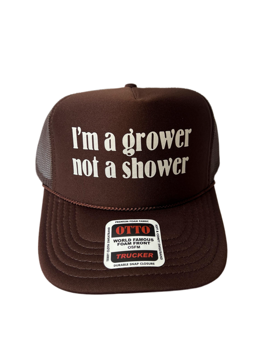 I’m A Grower Not A Shower Trucker Hat - Funny Trucker Hats