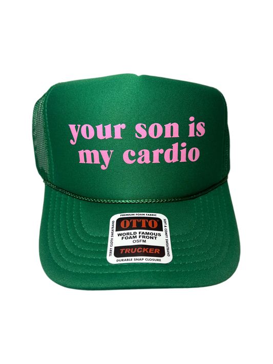Your Son Is My Cardio Trucker Hat - Funny Trucker Hats