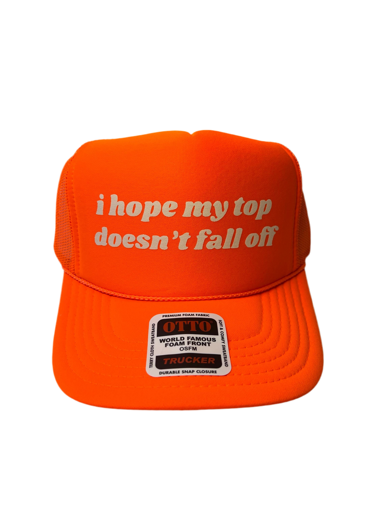 I Hope My Top Doesn’t Fall Off Neon Trucker Hat - Funny Trucker Hat