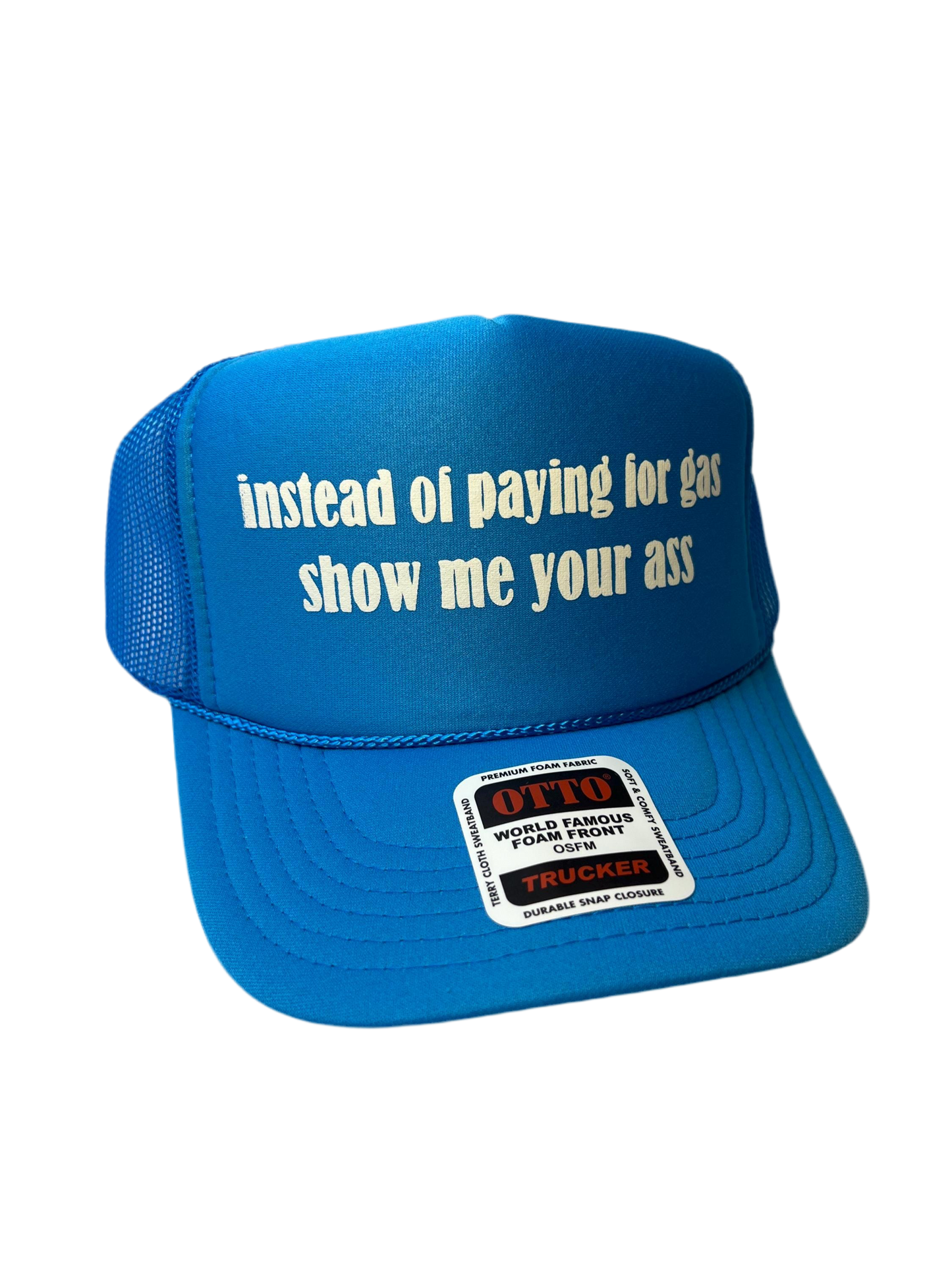 Instead Of Paying For Gas Show Me Your Ass Neon Trucker Hat - Funny Trucker Hat