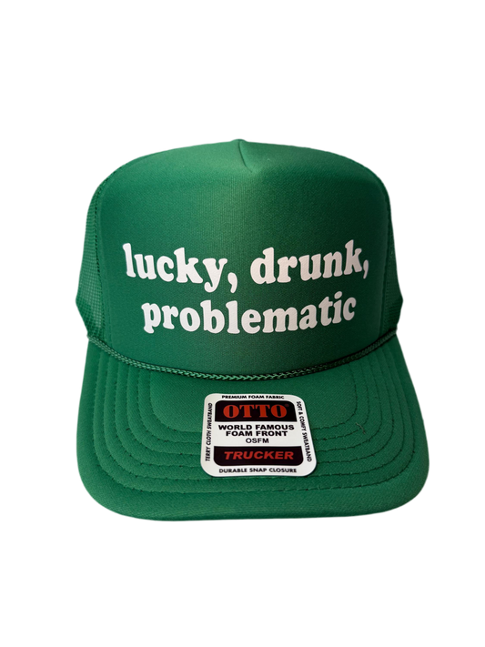 Lucky, Drunk, Problematic Trucker Hat - Funny St Patrick’s Day Trucker Hats