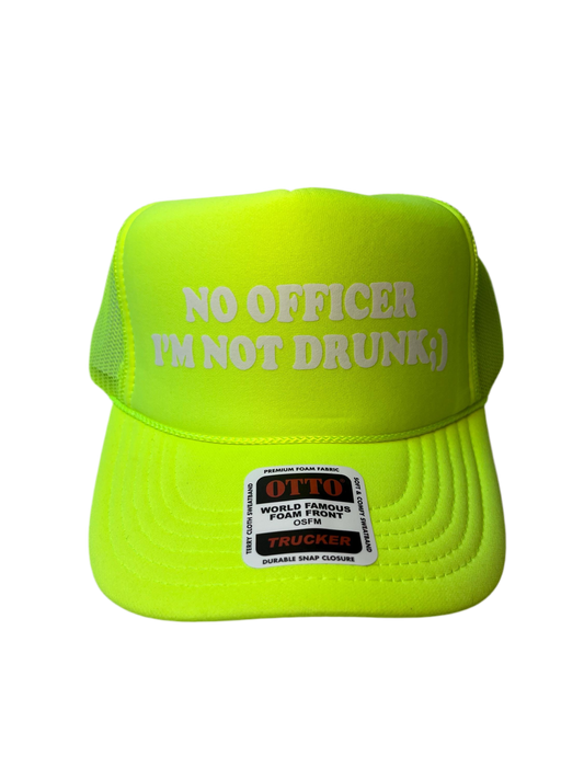 No Officer I’m Not Drunk;) Neon Trucker Hat - Funny Trucker Hat