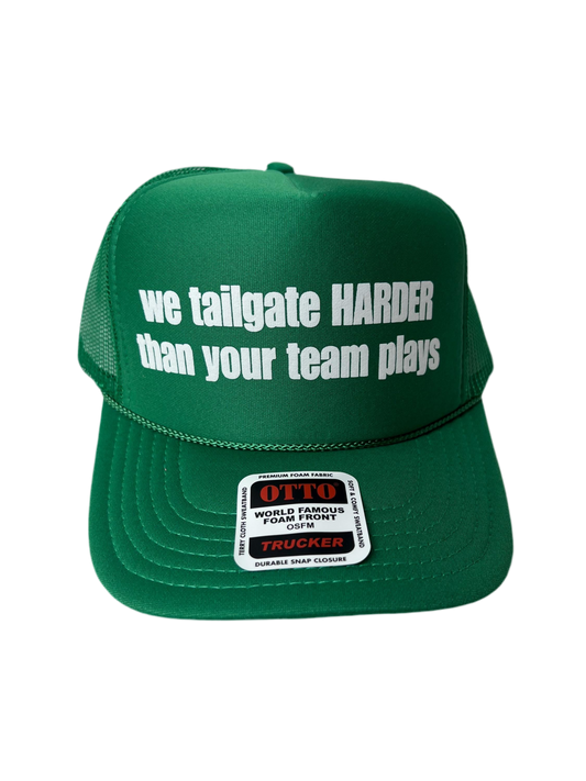 We Tailgate Harder Than Your Team Plays Trucker Hat - Funny Trucker Hats