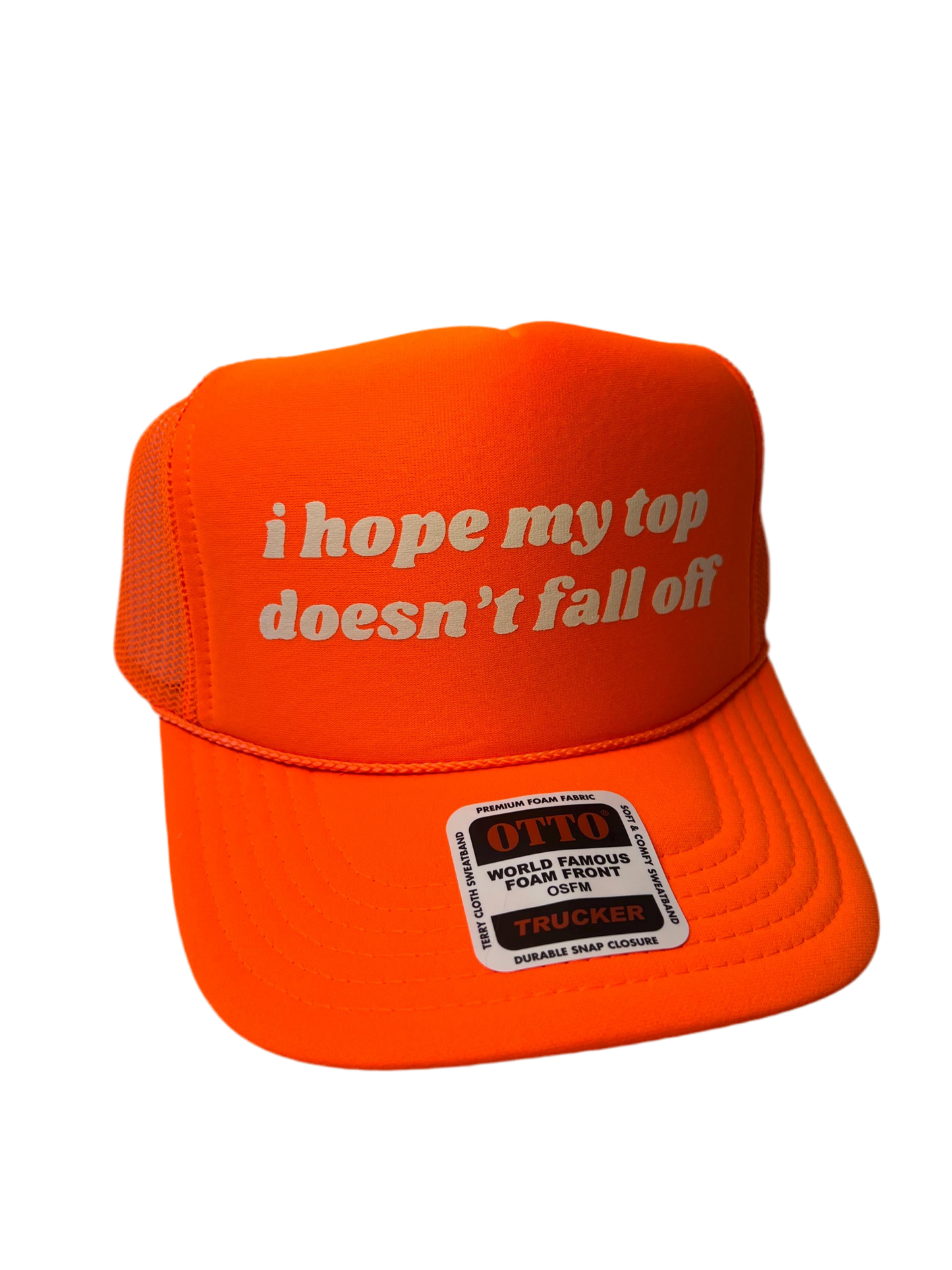 I Hope My Top Doesn’t Fall Off Neon Trucker Hat - Funny Trucker Hat