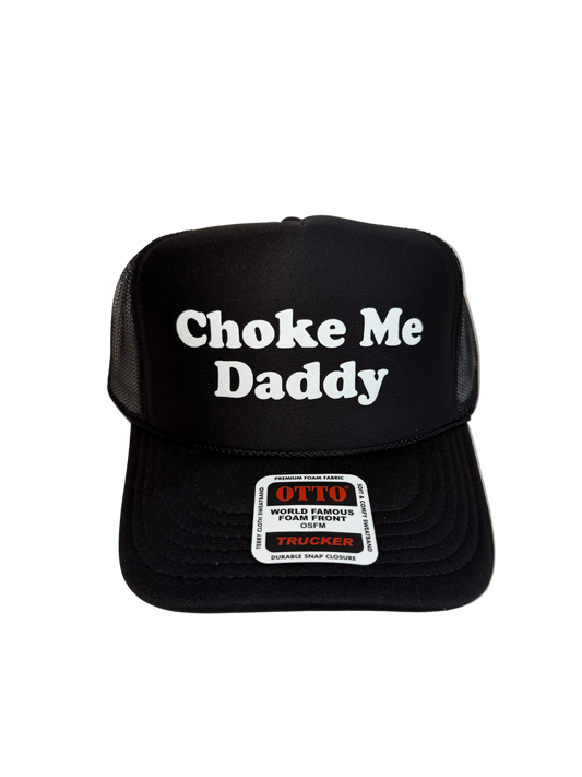 Choke Me Daddy Trucker Hat - Funny Trucker Hats