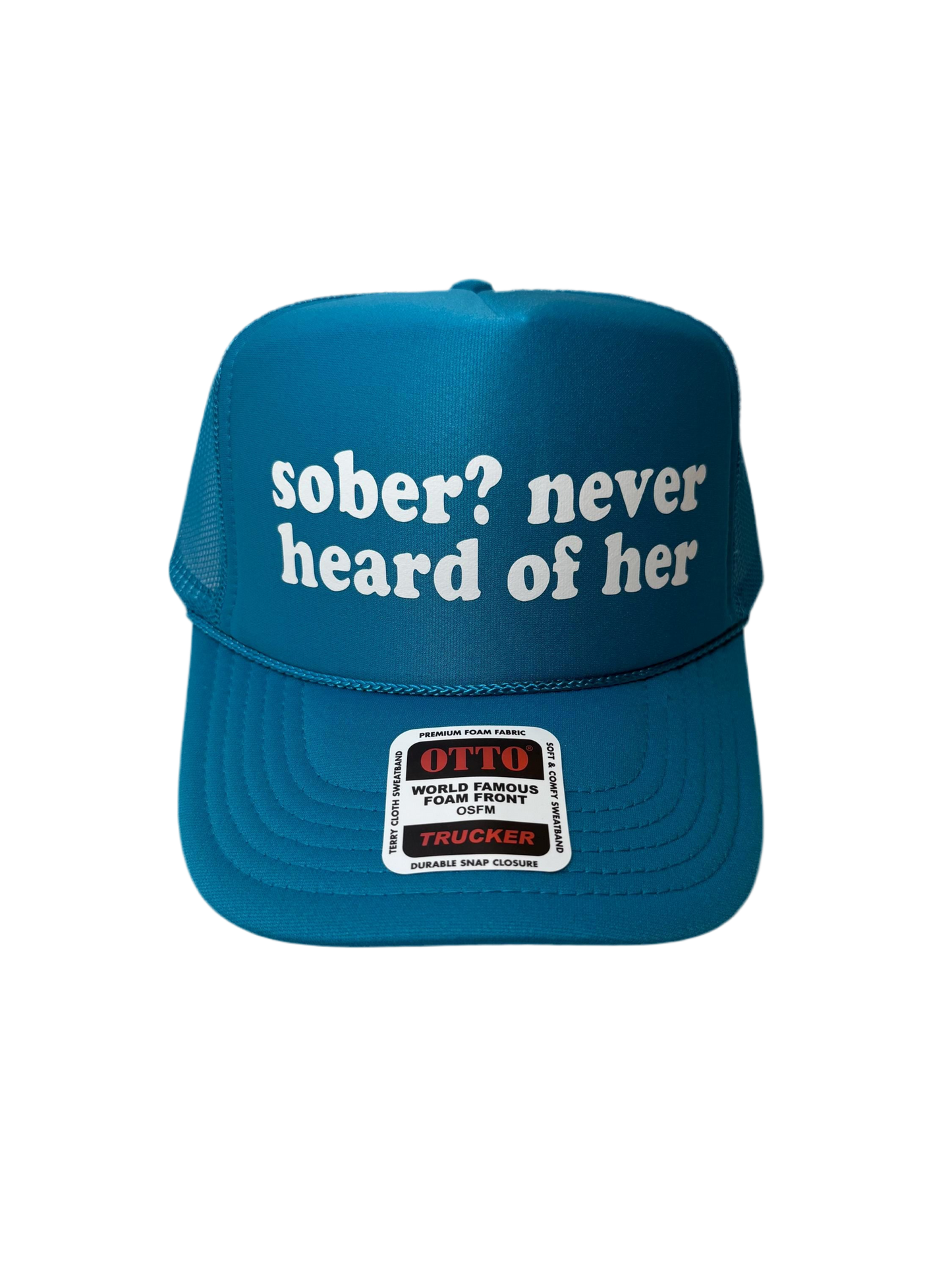 Sober? Never Heard of Her Trucker Hat - Funny Trucker Hats