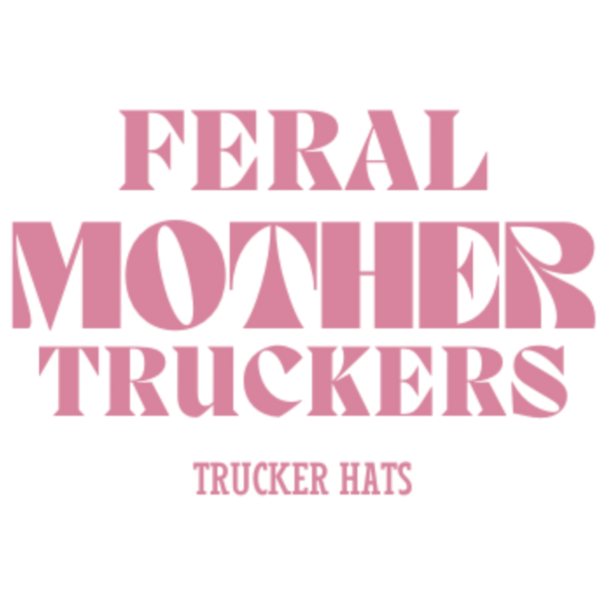 Feral Mother Truckers