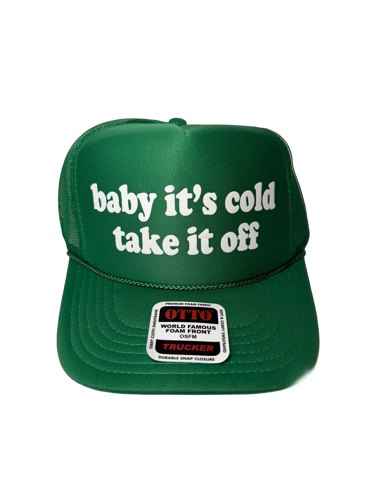 Baby It’s Cold Take It Off Trucker Hat - Funny Christmas Hats
