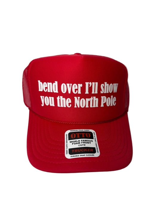 Bend Over I’ll Show You The North Pole Trucker Hat - Funny Christmas Hats