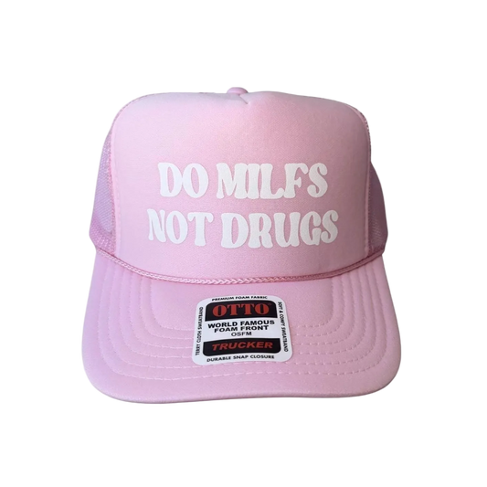 Do Milfs Not Drugs Trucker Hat - Funny Trucker Hats