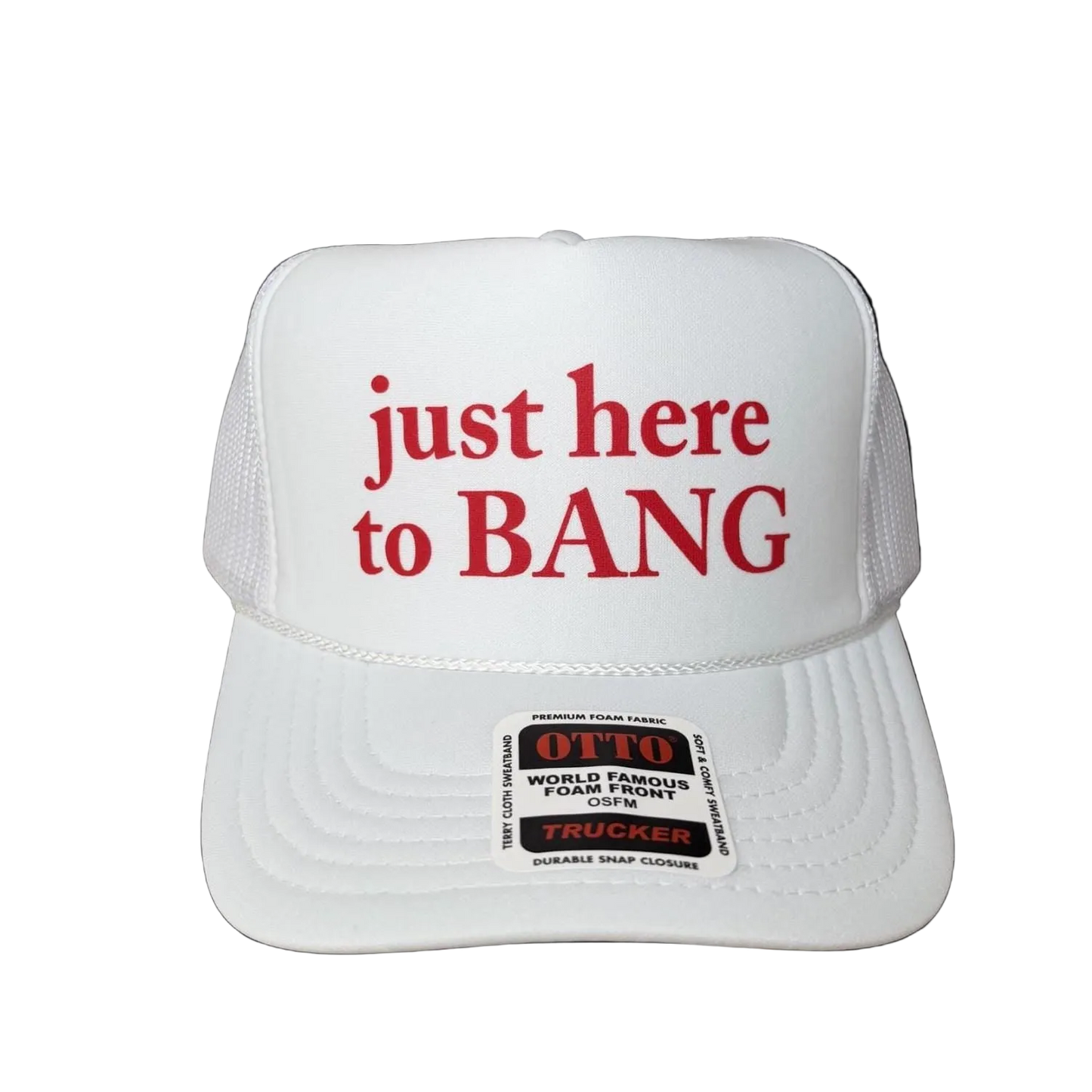 Just Here To BANG Trucker Hat - Funny Trucker Hats