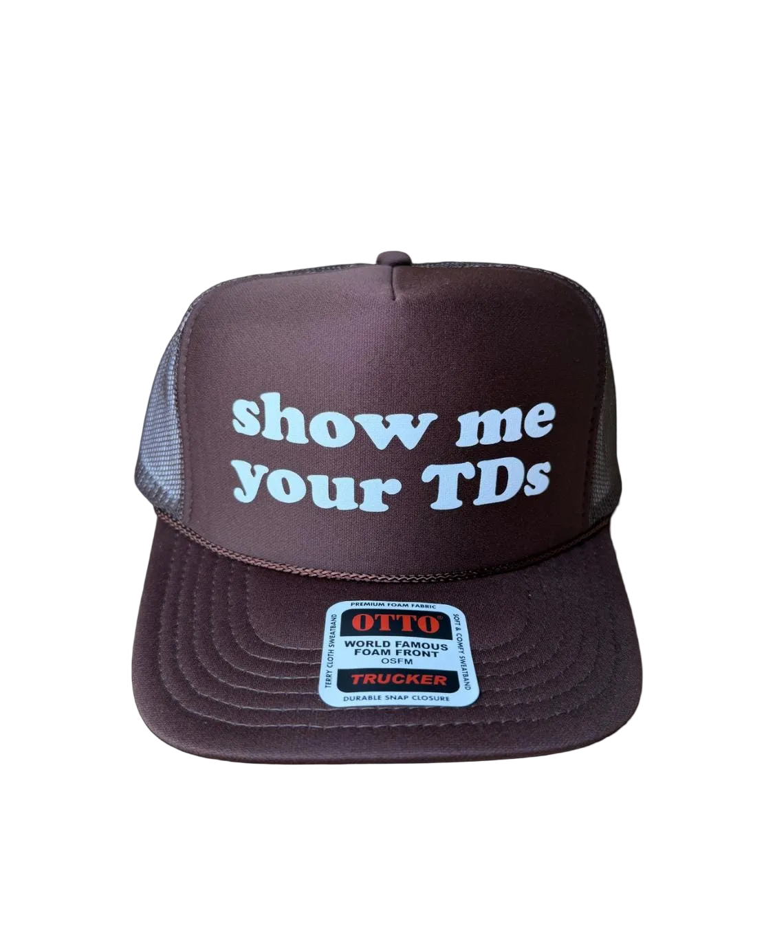 Show Me Your TDs Trucker Hat - Funny Trucker Hats