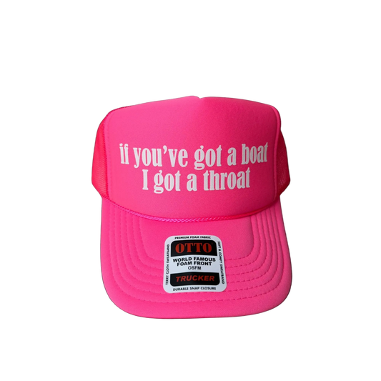 If You’ve Got a Boat I Got a Throat Neon Trucker Hat - Funny Trucker Hat