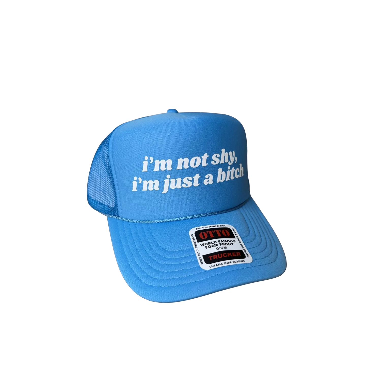 I’m Not Shy I’m Just a Bitch Trucker Hat - Funny Trucker Hats