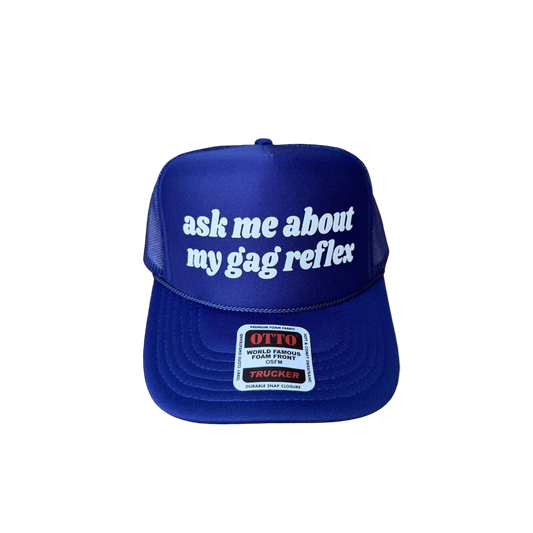Ask Me About My Gag Reflex Trucker Hat - Funny Trucker Hats