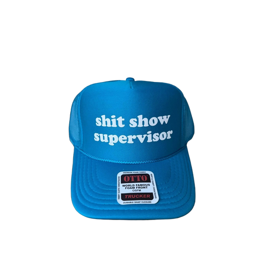 Shit Show Supervisor Trucker Hat - Funny Trucker Hats